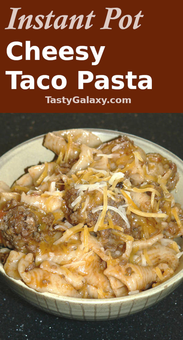 Easy Instant Pot Cheesy Taco Pasta